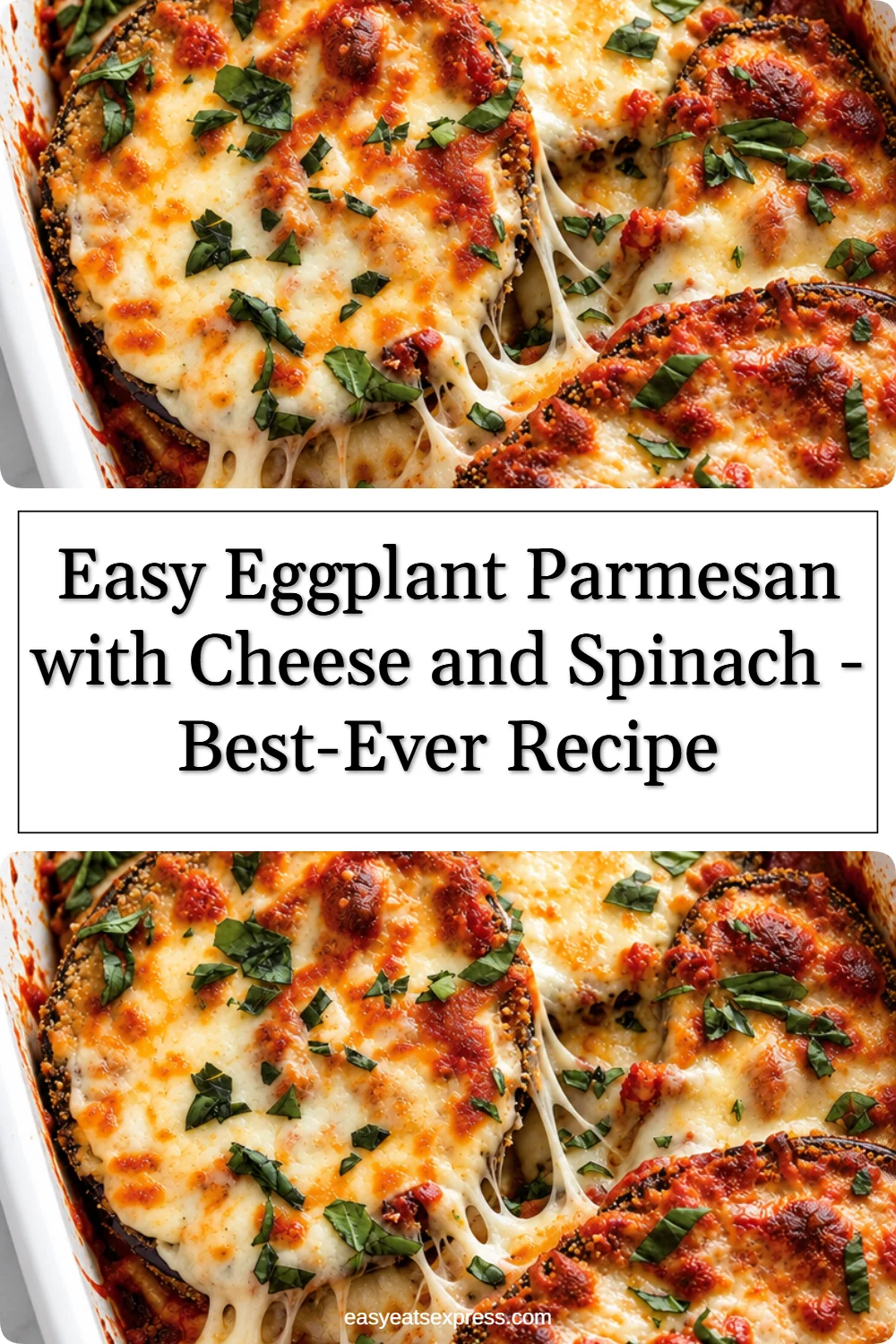 Easy Eggplant Parmesan with Cheese and Spinach - Best-Ever Recipe