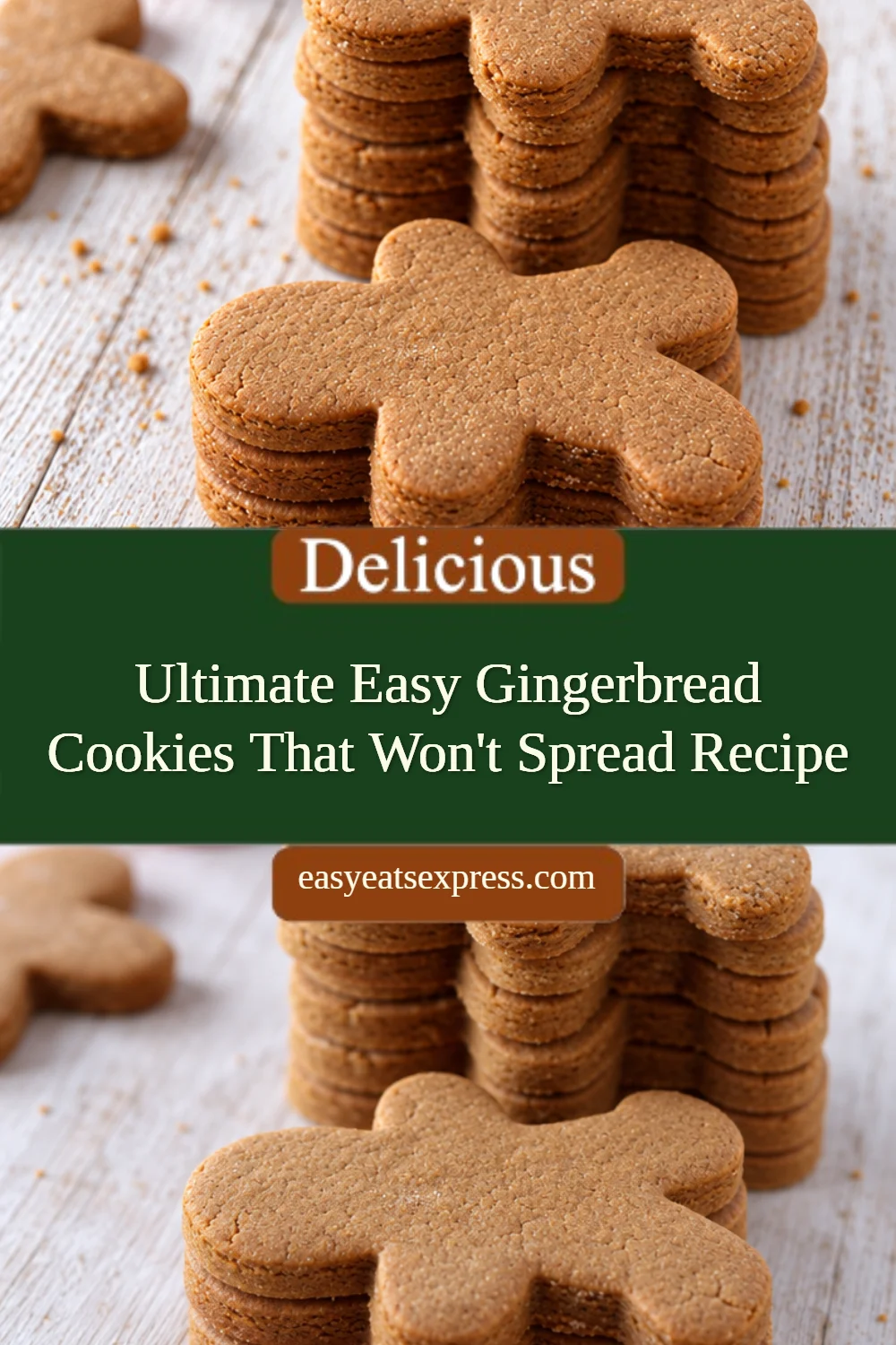 Ultimate Easy Gingerbread Cookies That Won't Spread Recipe